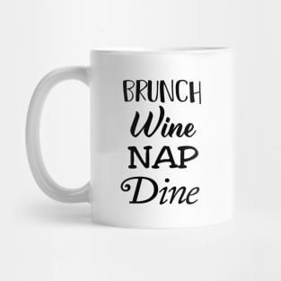 brunch wine nap dine Mug